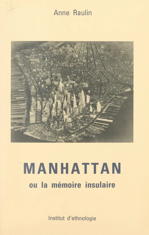 Manhattan ou La mémoire insulaire - Anne Raulin - FeniXX réédition numérique