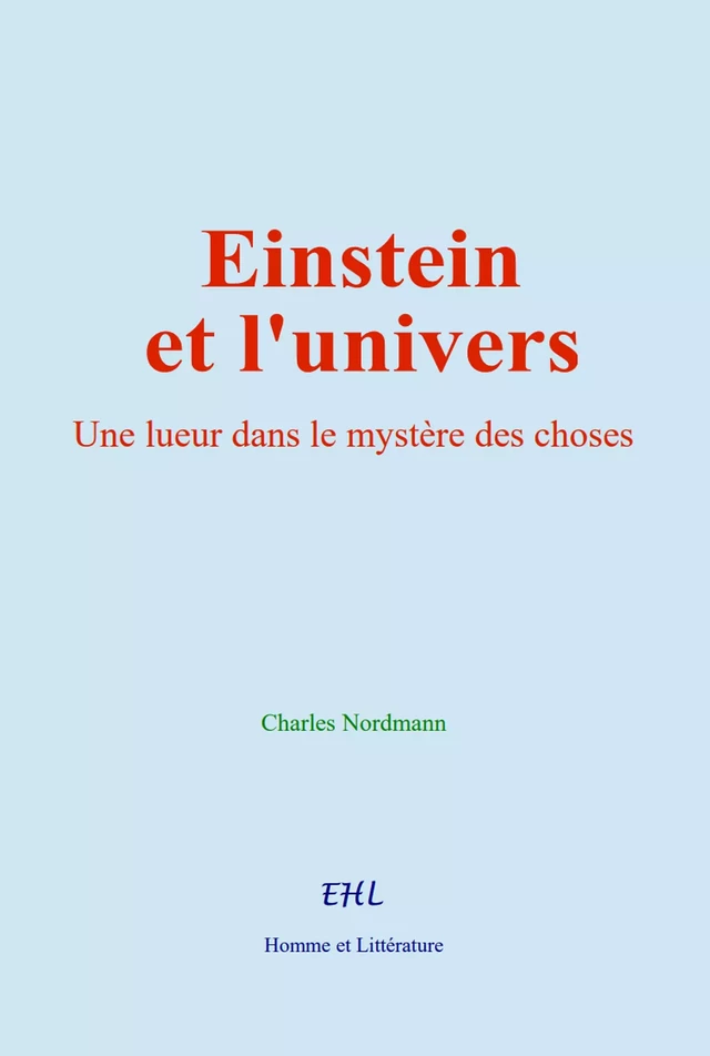 Einstein et l'univers - Charles Nordmann - Editions Homme et Litterature