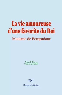 La vie amoureuse d’une favorite du Roi