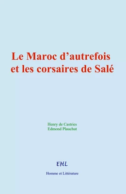 Le Maroc d’autrefois et les corsaires de Salé