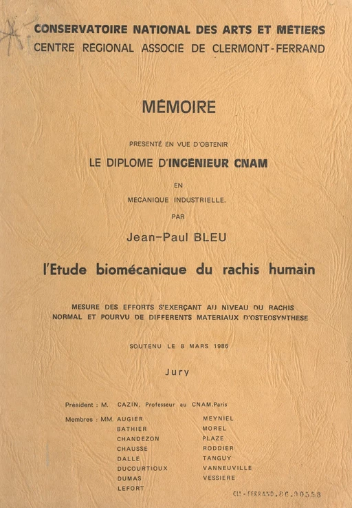 L'étude biomécanique du rachis humain : mesure des efforts s'exerçant au niveau du rachis normal et pourvu de différents matériaux d'ostéosynthèse - Jean-Paul Bleu - FeniXX réédition numérique