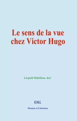 Le sens de la vue chez Victor Hugo