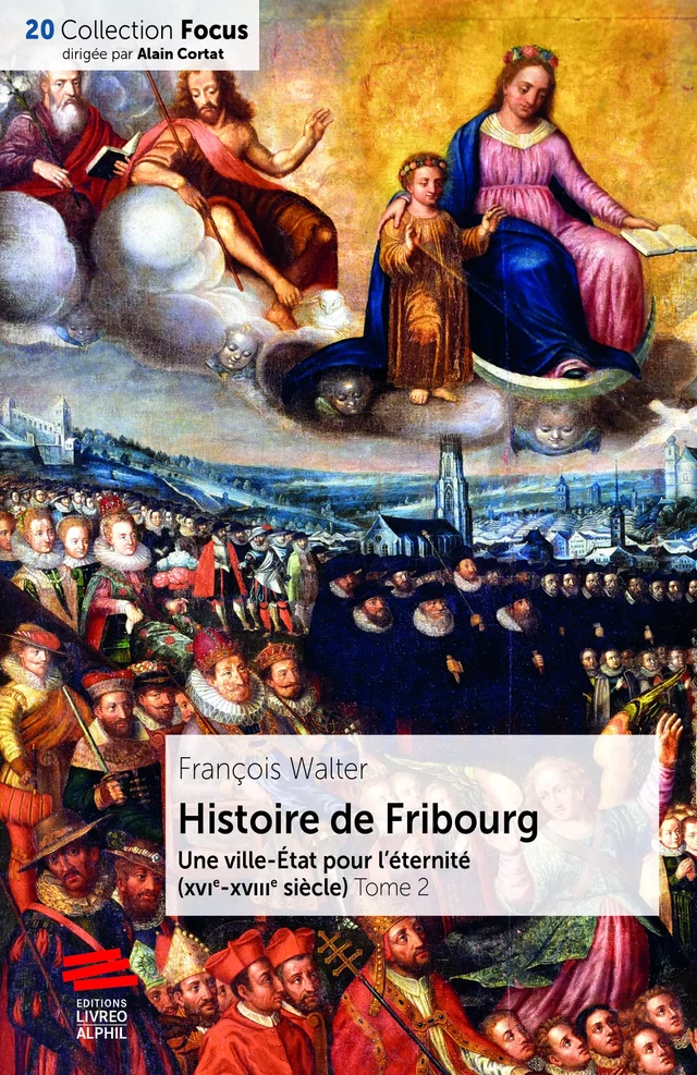 Histoire de Fribourg. T2 - François Walter - Livreo-Alphil