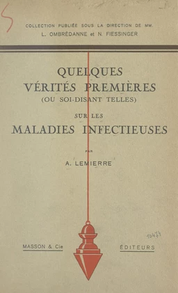 Quelques vérités premières (ou soi-disant telles) sur les maladies infectieuses