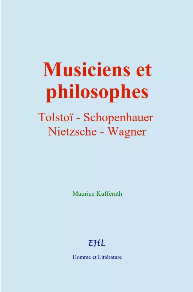 Musiciens et philosophes - Maurice Kufferath - Editions Homme et Litterature