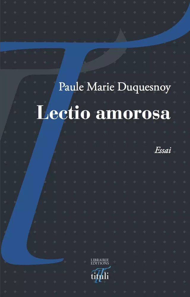 Lectio amorosa - Paule Marie Duquesnoy - Librairie éditions tituli