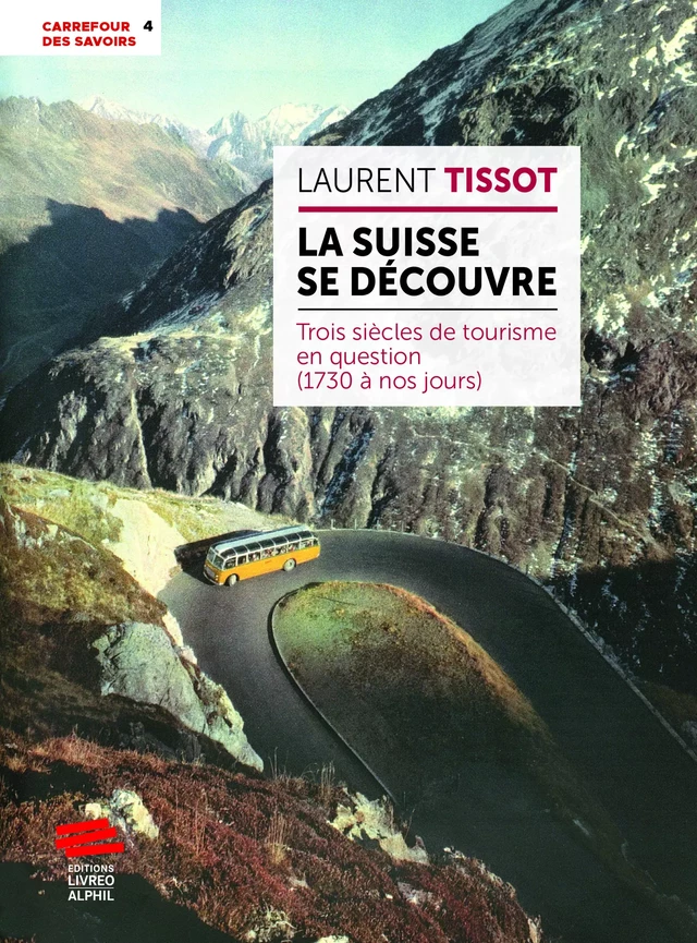 La Suisse se découvre - Laurent Tissot - Livreo-Alphil