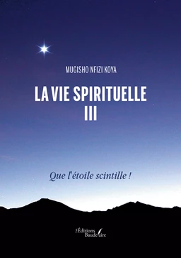 La vie spirituelle III – Que l'étoile scintille !