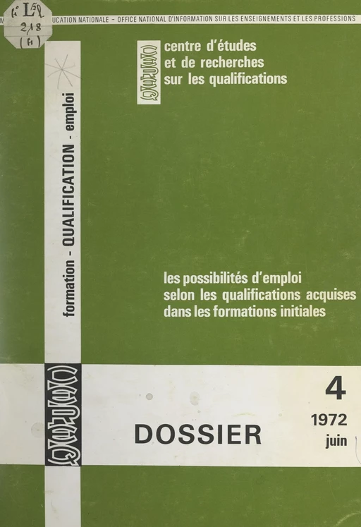 Les possibilités d'emploi selon les qualifications acquises dans les formations initiales -  CEREQ, Centre d'études et de recherches sur les qualifications - FeniXX réédition numérique