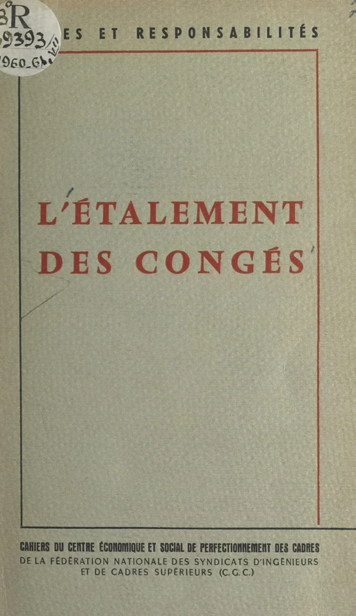 L'étalement des congés -  Fédération nationale des syndicats d'ingénieurs et de cadres supérieurs CGC - FeniXX réédition numérique