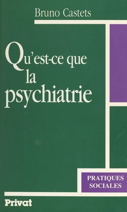 Qu'est-ce que la psychiatrie