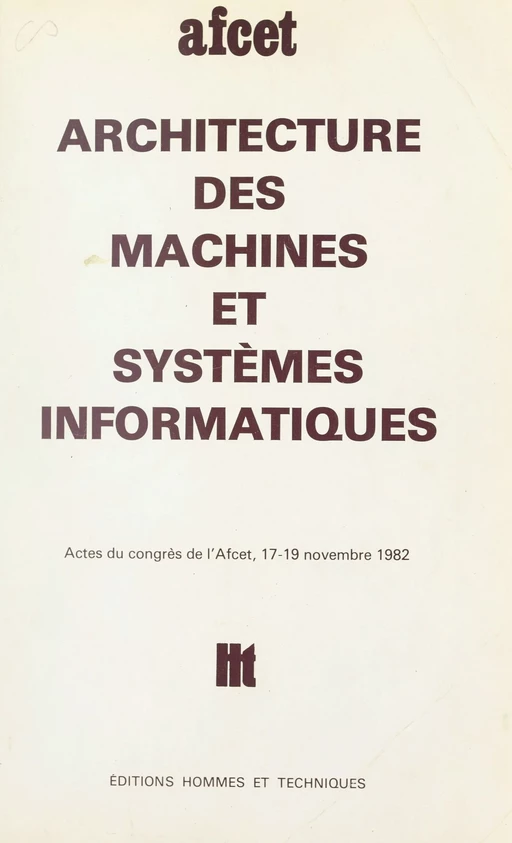 Architecture des machines et systèmes informatiques -  Association française pour la cybernétique économique et technique - FeniXX réédition numérique