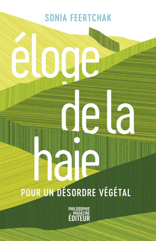 Éloge de la haie - Sonia Feertchak - Philo Editions