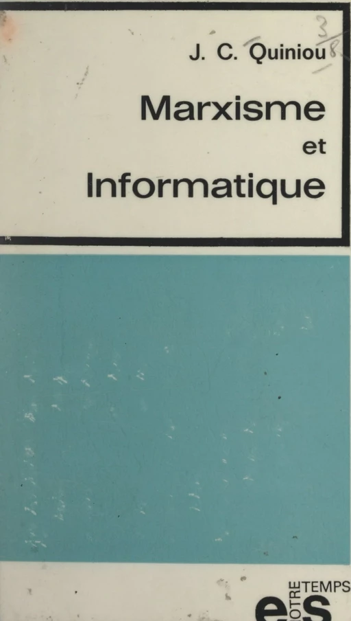 Marxisme et informatique - Jean-Claude Quiniou - FeniXX réédition numérique