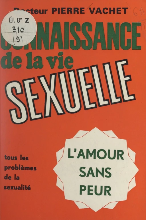 Connaissance de la vie sexuelle - Pierre Vachet - FeniXX réédition numérique