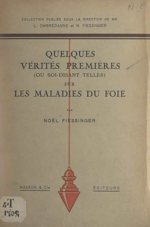 Quelques vérités premières (ou soi-disant telles) sur les maladies du foie - Noël Fiessinger - FeniXX réédition numérique