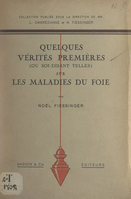 Quelques vérités premières (ou soi-disant telles) sur les maladies du foie