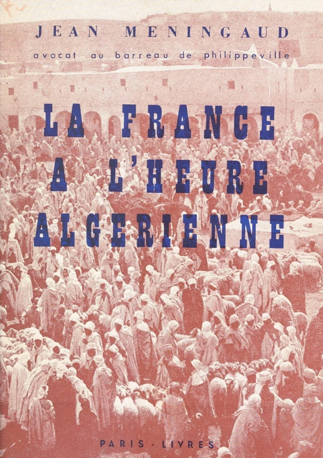 La France à l'heure algérienne - Jean Meningaud - FeniXX réédition numérique