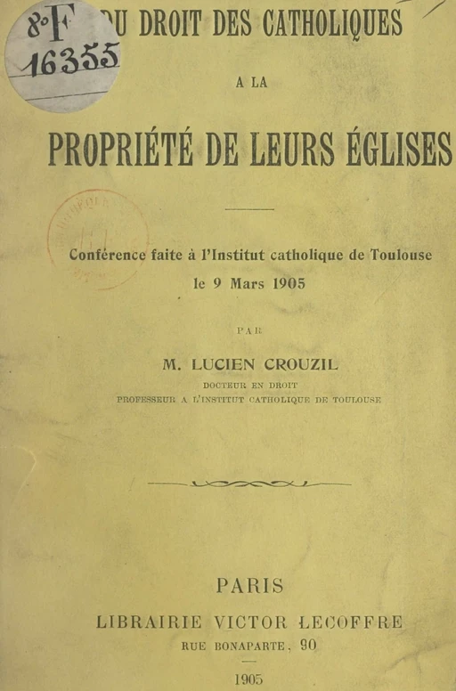 Du droit des Catholiques à la propriété de leurs églises - Lucien Crouzil - FeniXX réédition numérique