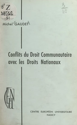 Conflits du Droit communautaire avec les Droits nationaux