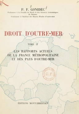 Droit d'outre-mer (2). Les rapports actuels de la France métropolitaine et des pays d'outre-mer