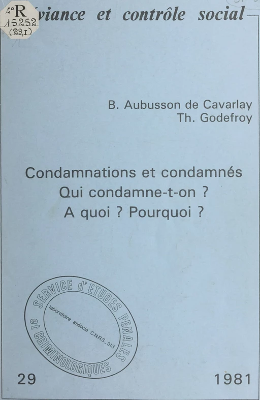 Condamnations et condamnés : qui condamne-t-on ? à quoi ? pourquoi ? - Bruno Aubusson de Cavarlay, Thierry Godefroy - FeniXX réédition numérique