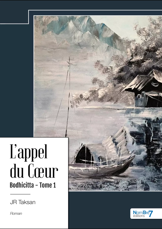 L’appel du Cœur - Bodhicitta - Tome 1 - Jr Taksan - Nombre7 Editions