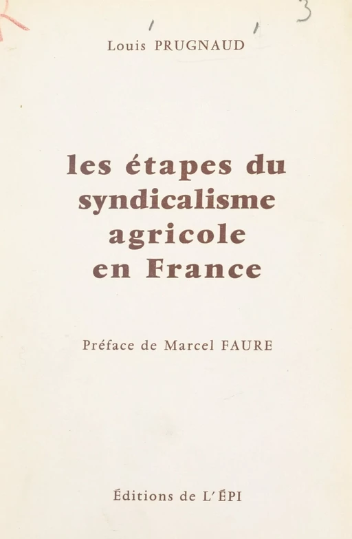 Les étapes du syndicalisme agricole en France - Louis Prugnaud - FeniXX réédition numérique