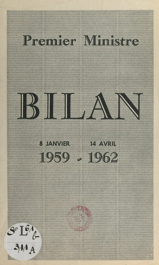 Premier Ministre : bilan, 8 janvier 1959 - 14 avril 1962 - Michel Debré - FeniXX réédition numérique