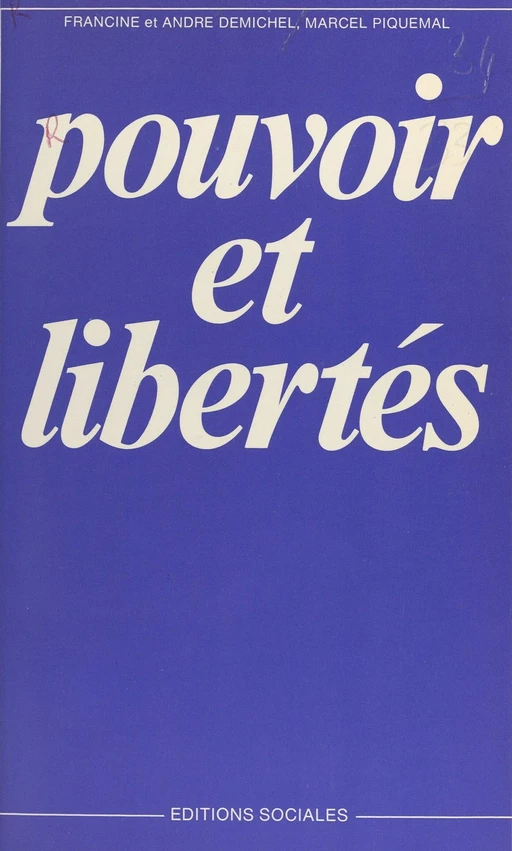 Pouvoir et libertés - André Demichel, Francine Demichel, Marcel Piquemal - FeniXX réédition numérique