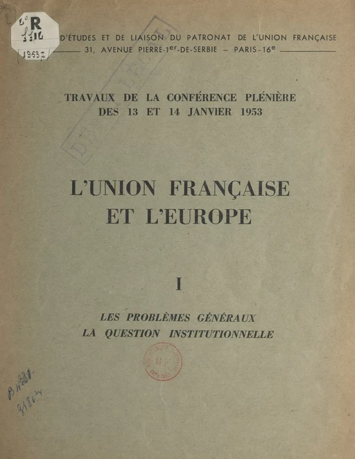 L'Union française et l'Europe (1). Les problèmes généraux. La question institutionnelle - Paul Bernard,  Comité d'études et de liaison du patronat de l'Union française, A. Garand - FeniXX réédition numérique