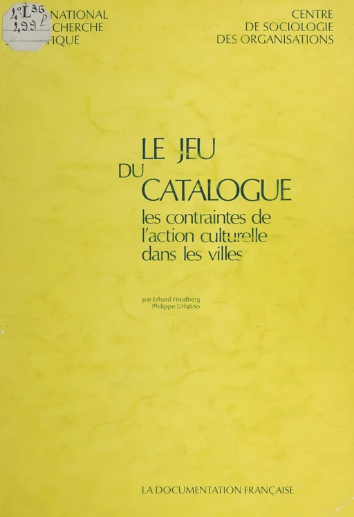 Le jeu du catalogue - Erhard Friedberg, Philippe Urfalino - FeniXX réédition numérique