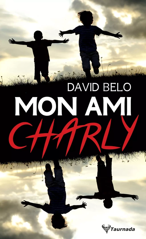 Mon ami Charly - David Belo - Taurnada Éditions