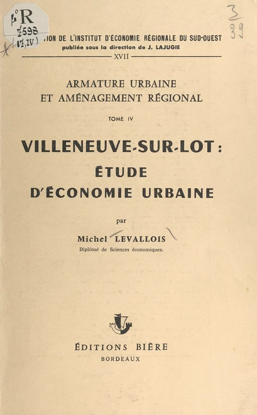 Armature urbaine et aménagement régional (4). Villeneuve-sur-Lot : étude d'économie urbaine - Michel Levallois - FeniXX réédition numérique