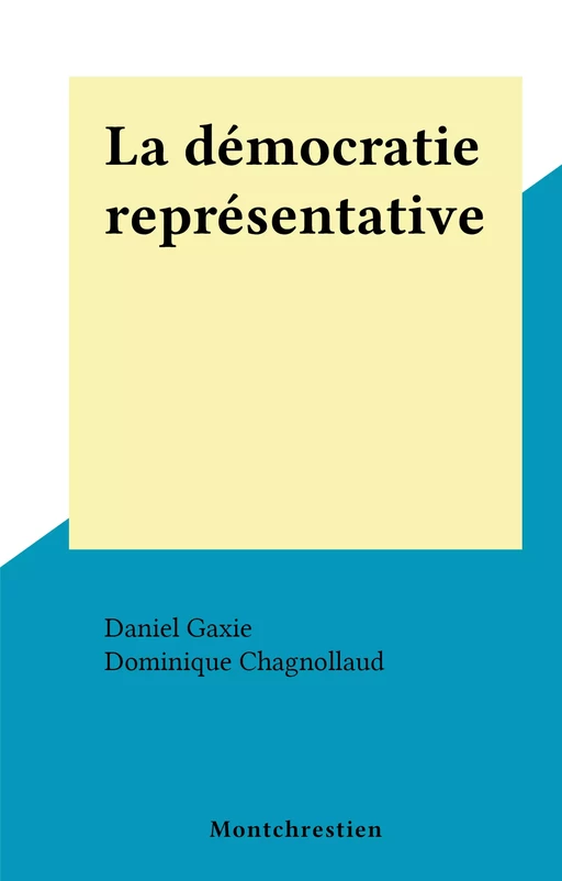 La démocratie représentative - Daniel Gaxie - FeniXX réédition numérique