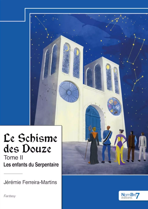 Le Schisme des Douze - Tome II - Jérémie Ferreira-Martins - Nombre7 Editions