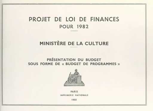 Projet de loi de finances pour 1982, présentation du budget sous forme de "budget de programmes" : ministère de la Culture -  Conseil d'État - FeniXX réédition numérique