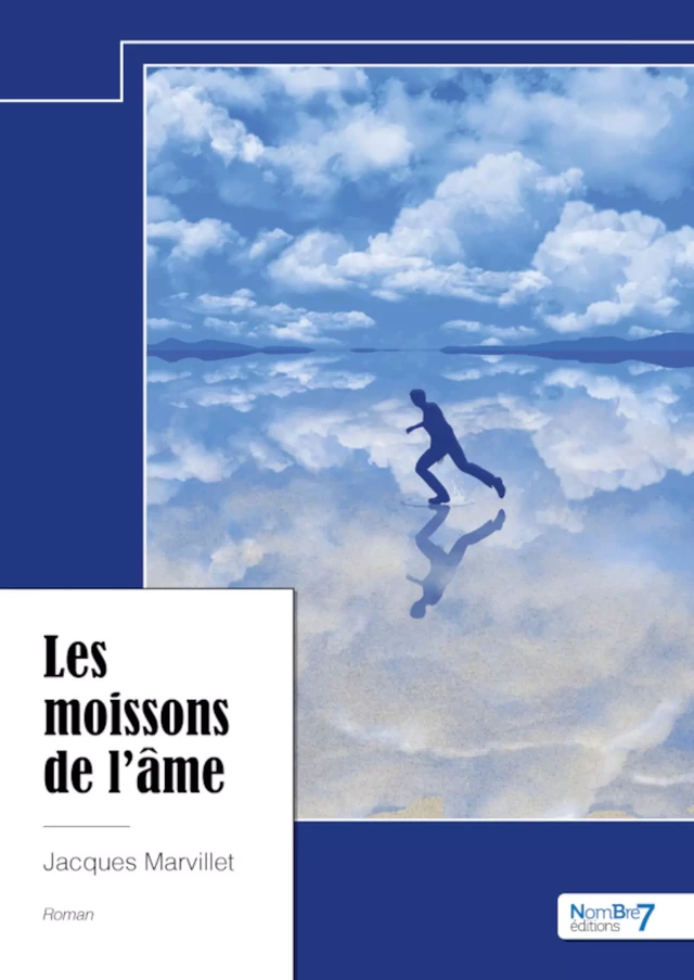 Les moissons de l'âme - Jacques Marvillet - Nombre7 Editions