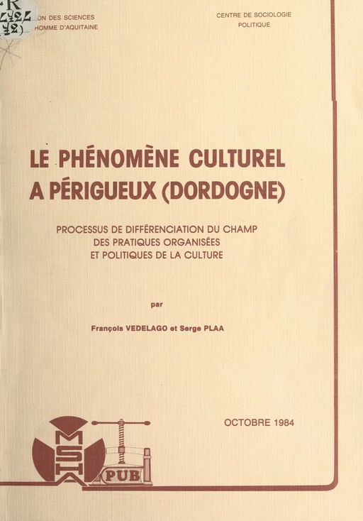 Le phénomène culturel à Périgueux (Dordogne) - Serge Plaa, François Vedelago - FeniXX réédition numérique