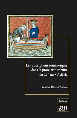 Les inscriptions romanesques dans la prose arthurienne du XIIIe au XVe siècle