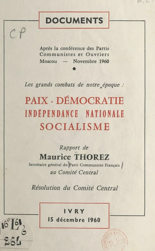 Après la Conférence des partis communistes et ouvriers, Moscou, novembre 1960. Les grands combats de notre époque : paix, démocratie, indépendance nationale, socialisme -  Comité central du Parti communiste français, Maurice Thorez - FeniXX réédition numérique