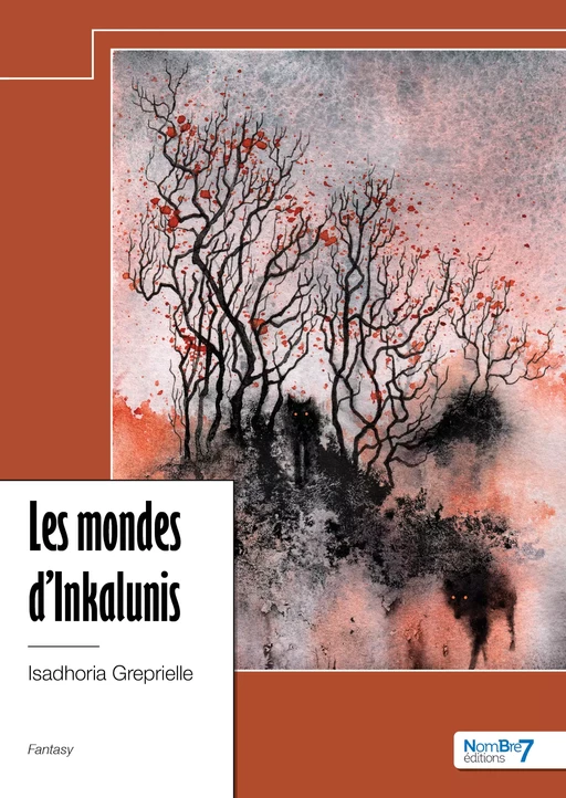 Les mondes d'Inkalunis - Isadhoria Greprielle - Nombre7 Editions