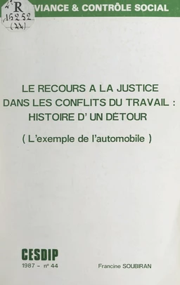 Le recours à la justice dans les conflits du travail : histoire d'un détour