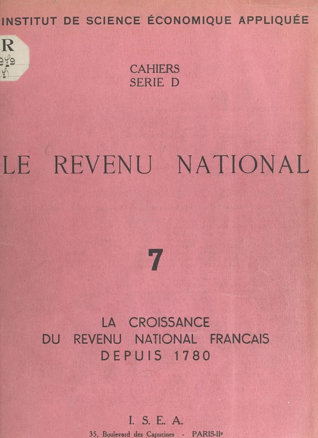 Le revenu national (7). La croissance du revenu national français depuis 1780 -  Institut de science économique appliquée - FeniXX réédition numérique