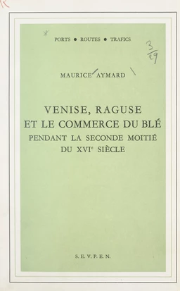 Venise, Raguse et le commerce du blé pendant la seconde moitié du XVIe siècle