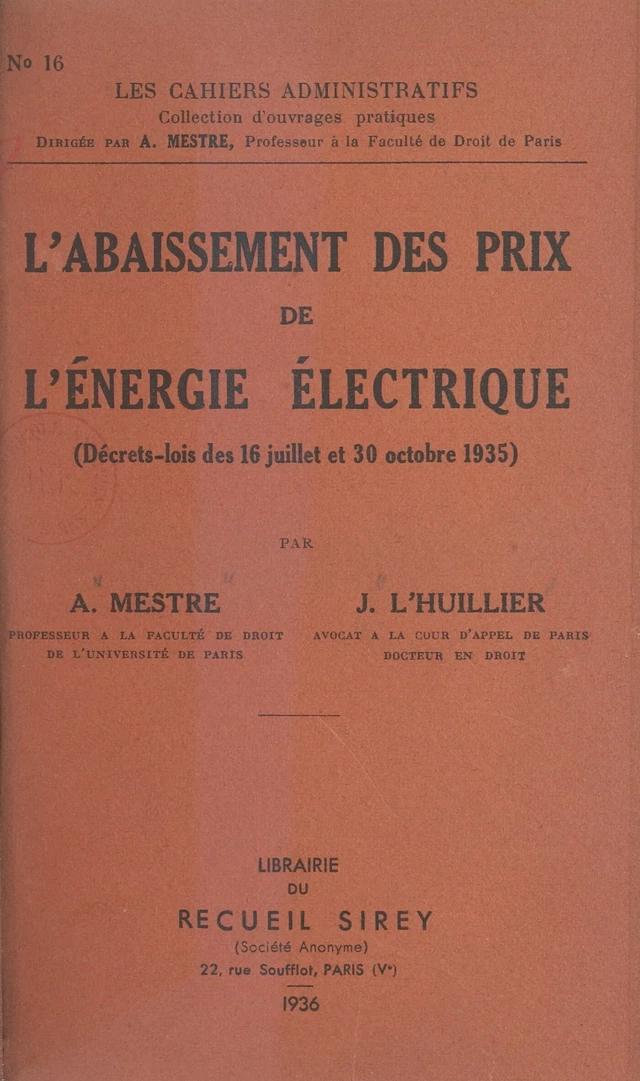 L'abaissement des prix de l'énergie électrique (décrets-lois des 16 juillet et 30 octobre 1935) - Jacques A. L'Huillier, Achille Mestre - FeniXX réédition numérique