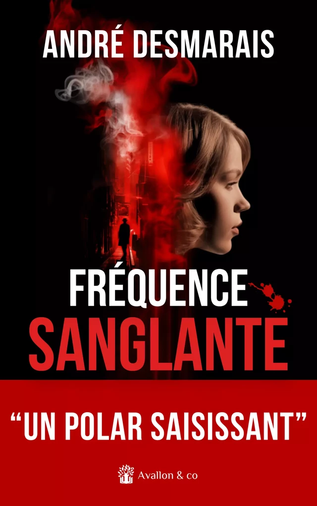 Fréquence sanglante - André Desmarais - Avallon & Combe