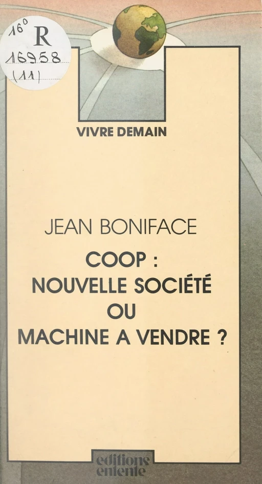 Coop : nouvelle société ou machine à vendre ? - Jean Boniface - FeniXX réédition numérique