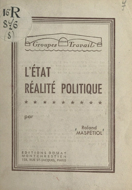 L'État, réalité politique - Roland Maspétiol - FeniXX réédition numérique