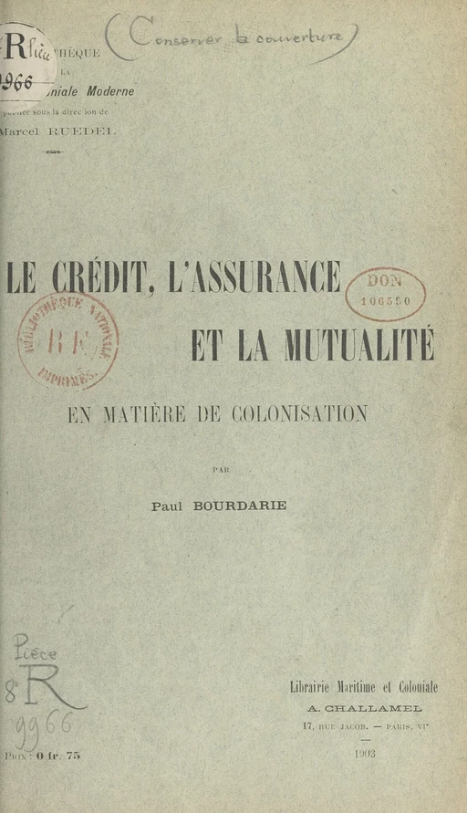 Le crédit, l'assurance et la mutualité en matière de colonisation - Paul Bourdarie - FeniXX réédition numérique